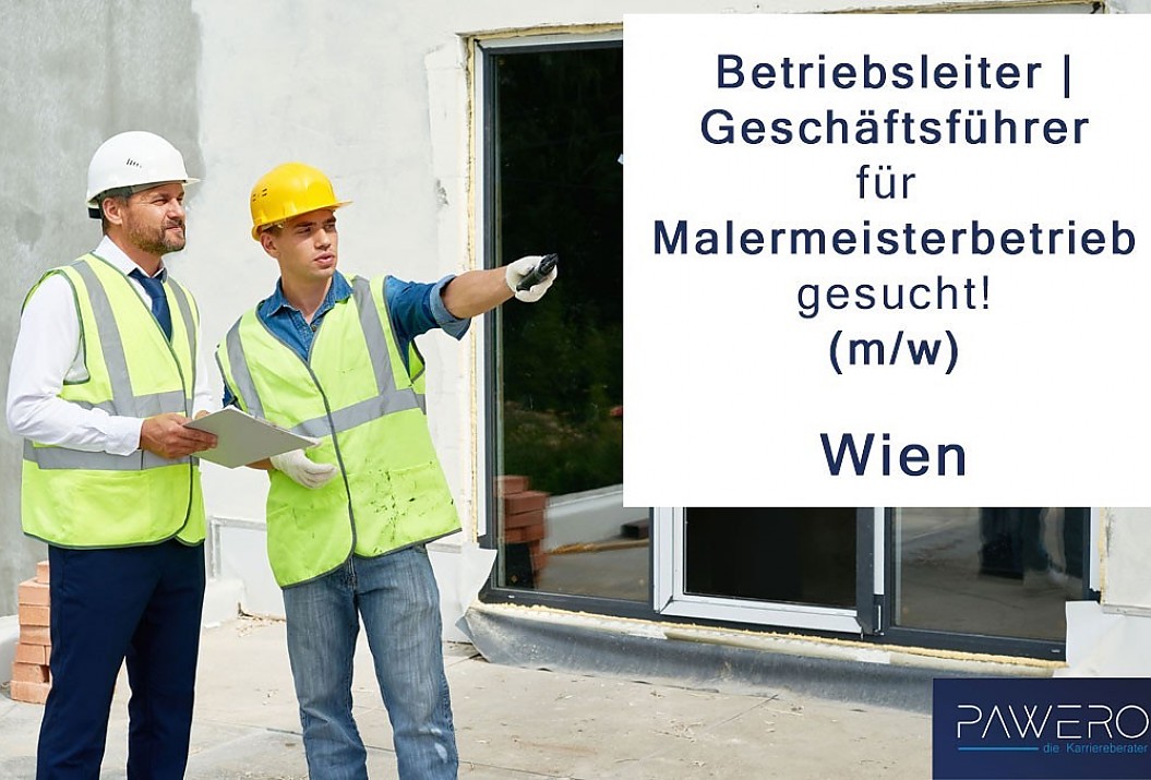 Betriebsleiter I Geschäftsführer (m/w) für Malerbetrieb in 1230 Wien 